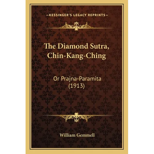 The Diamond Sutra, Chin-Kang-Ching: Or Prajna-Paramita (1913) - Paperback