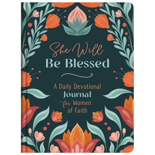 She Will Be Blessed: A Daily Devotional Journal for Women of Faith - Hardcover