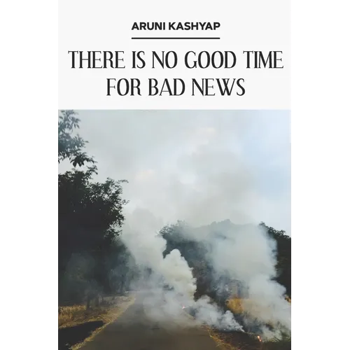 There Is No Good Time for Bad News - Paperback