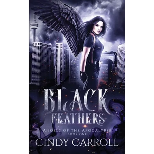 Black Feathers: A Dystopian Urban Fantasy Novel - Paperback
