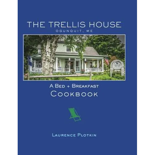 The Trellis House Cookbook - Hardcover