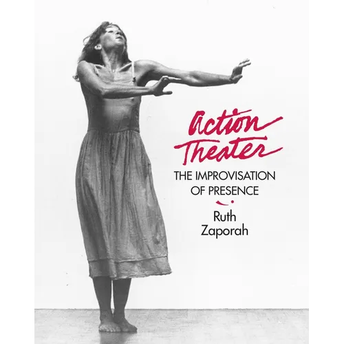 Action Theater: The Improvisation of Presence - Paperback