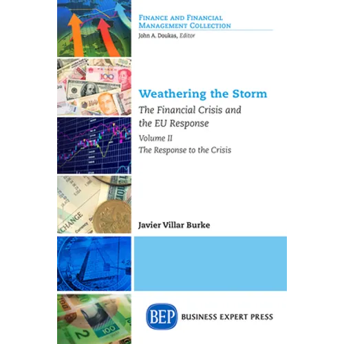 Weathering the Storm: The Financial Crisis and the EU Response, Volume II: The Response to the Crisis - Paperback