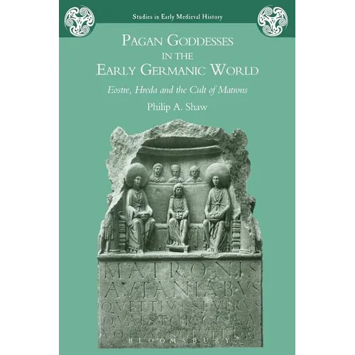 Pagan Goddesses in the Early Germanic World - Paperback