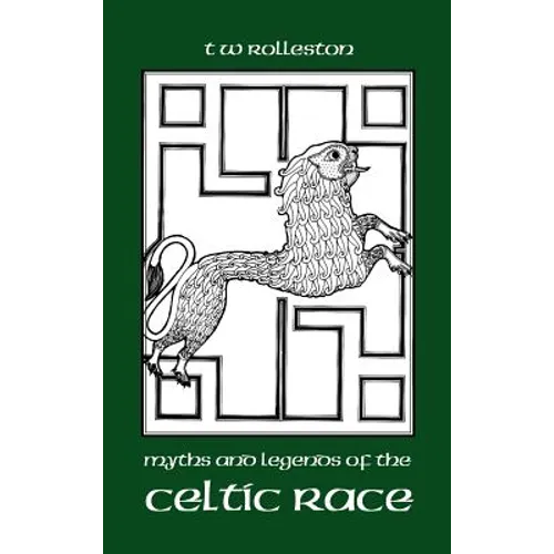 Myths and Legends of the Celtic Race - Hardcover