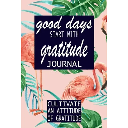 Good Days Start With Gratitude - Paperback