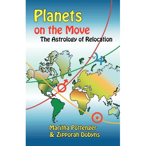 Planets on the Move: The Astrology of Relocation - Paperback