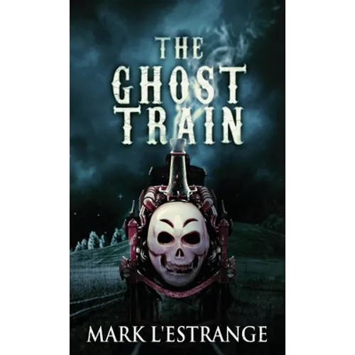 The Ghost Train - Hardcover
