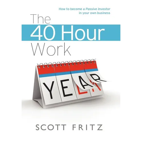 The 40 Hour Work YEAR - Hardcover