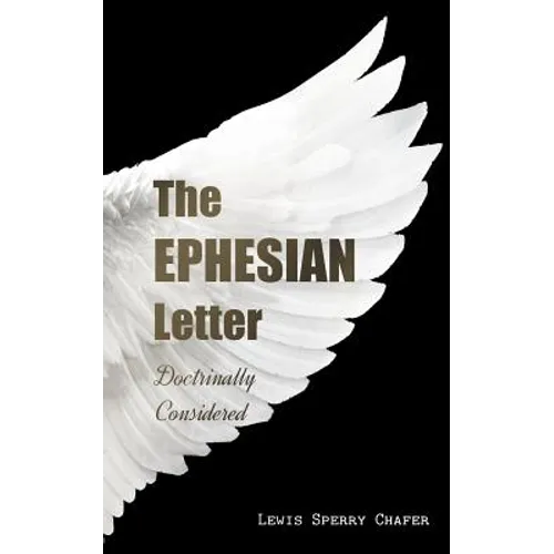 The EPHESIAN Letter: Doctrinally Considered - Paperback