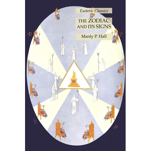 The Zodiac and Its Signs: Esoteric Classics - Paperback