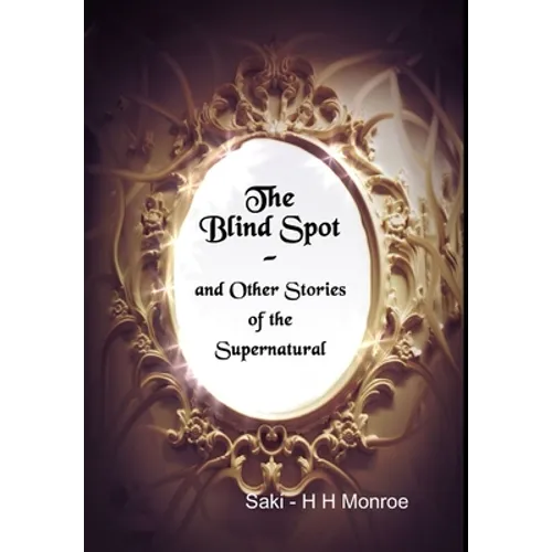 The Blind Spot and Other Stories of the Supernatural - Hardcover