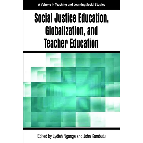 Social Justice Education, Globalization, and Teacher Education - Paperback