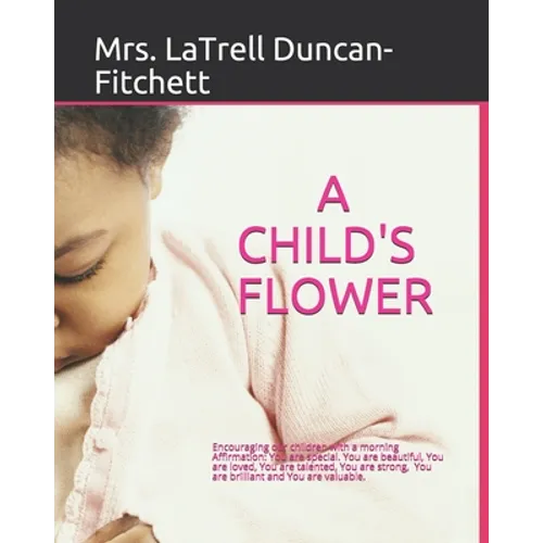 A Child's Flower: Translation in Spanish, Arabic, French, Chinese, Latin - Paperback