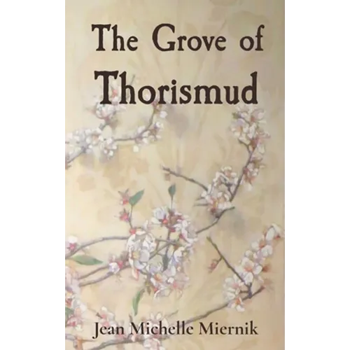 The Grove of Thorismud: A Beauty, a Beast, a Slayer, and a Priest - Hardcover