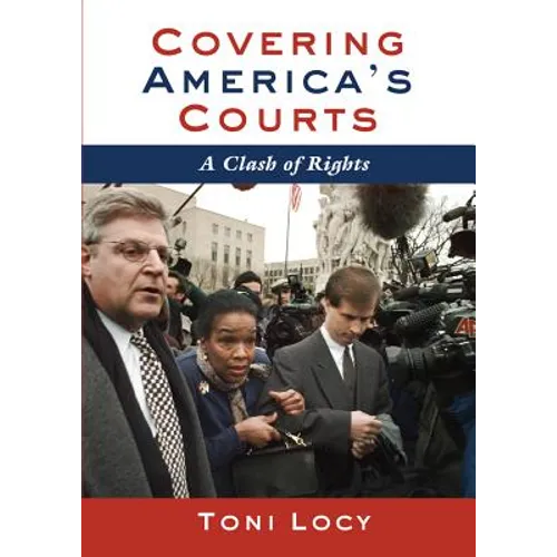 Covering America's Courts: A Clash of Rights - Paperback