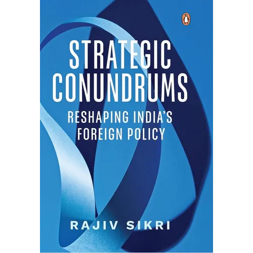 Strategic Conundrums: Reshaping India's Foreign Policy - Hardcover
