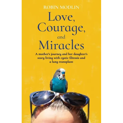 Love, Courage, and Miracles - Paperback