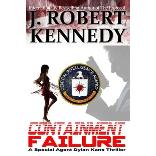 Containment Failure: A Special Agent Dylan Kane Thriller Book #2 - Paperback