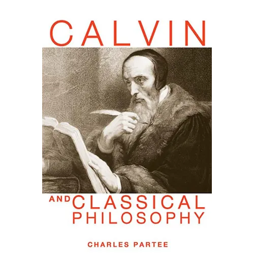 Calvin and Classical Philosophy - Paperback