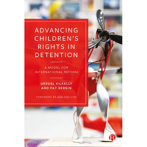 Advancing Children's Rights in Detention: A Model for International Reform - Paperback