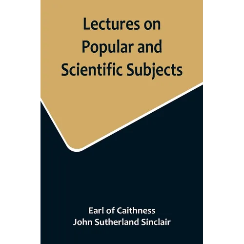 Lectures on Popular and Scientific Subjects - Paperback