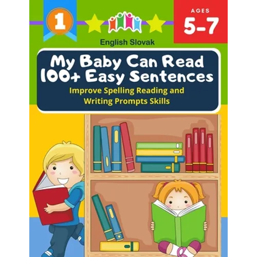 My Baby Can Read 100+ Easy Sentences Improve Spelling Reading And Writing Prompts Skills English Slovak: 1st basic vocabulary with complete Dolch Sigh - Paperback