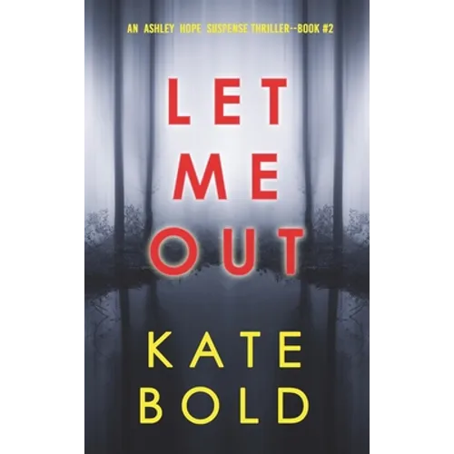 Let Me Out (An Ashley Hope Suspense Thriller-Book 2) - Hardcover
