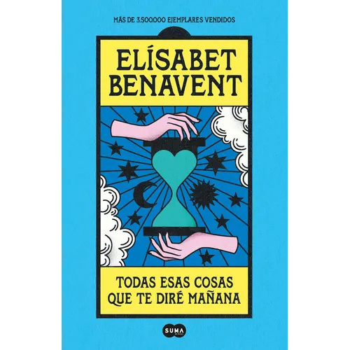 Todas Esas Cosas Que Te Diré Mañana / Everything I'll Say to You Tomorrow - Paperback