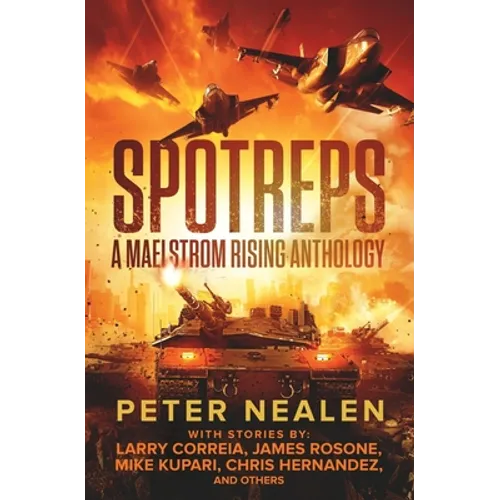 SPOTREPS - A Maelstrom Rising Anthology - Paperback