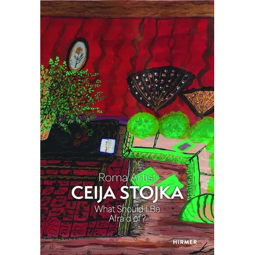 Roma Artist Ceija Stojka: What Should I Be Afraid Of? - Hardcover
