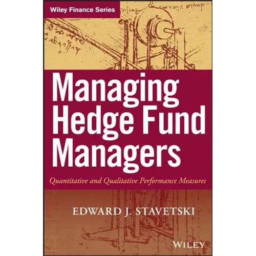 Managing Hedge Fund Managers: Quantitative and Qualitative Performance Measures - Hardcover