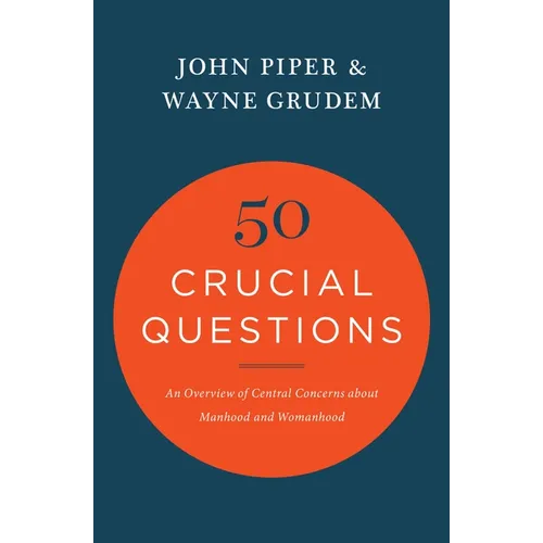 50 Crucial Questions: An Overview of Central Concerns about Manhood and Womanhood - Paperback