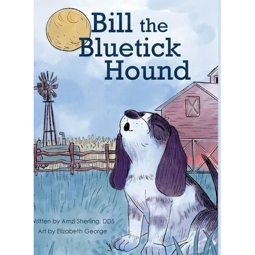 Bill, the Bluetick Hound - Hardcover