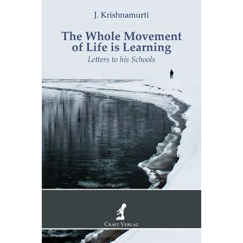 The Whole Movement of Life is Learning: Letters to his Schools - Paperback
