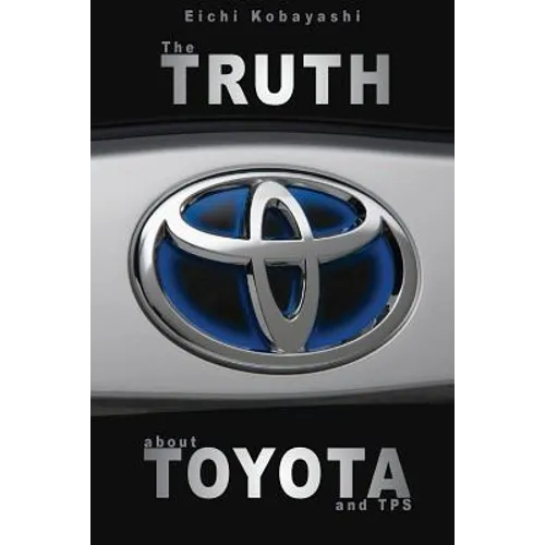 The truth about Toyota and TPS - Paperback