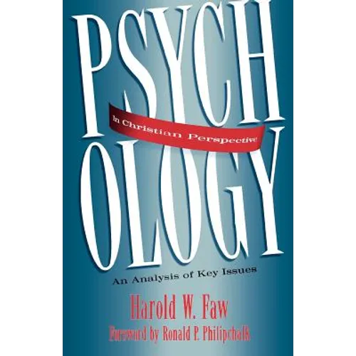Psychology in Christian Perspective: An Analysis of Key Issues - Paperback