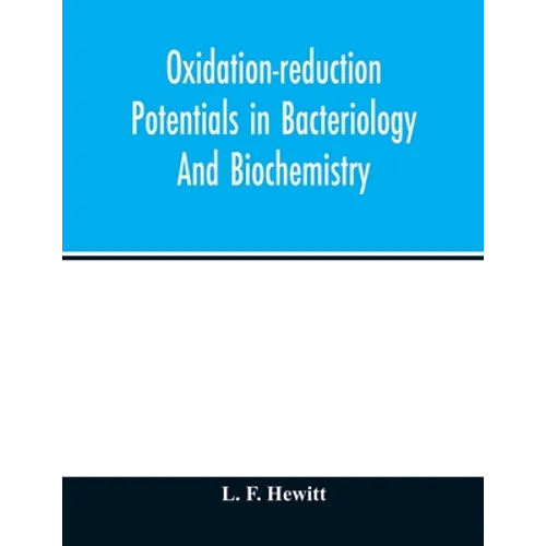 Oxidation-reduction potentials in bacteriology and biochemistry - Paperback