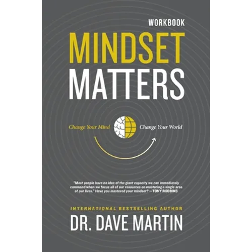 Mindset Matters Workbook: Change Your Mind, Change Your World - Paperback