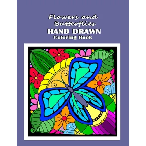 Flowers and Butterflies Hand Drawn Coloring Book: relieve stress with simple images such as mandalas, flowers, forest and desert scene along with Dais - Paperback