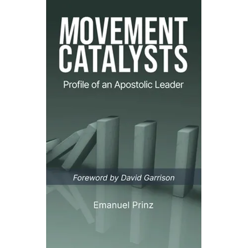 Movement Catalysts: Profile of an apostolic leader - Paperback