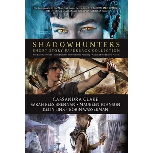 Shadowhunters Short Story Paperback Collection (Boxed Set): The Bane Chronicles; Tales from the Shadowhunter Academy; Ghosts of the Shadow Market - Paperback
