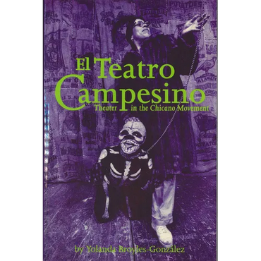 El Teatro Campesino: Theater in the Chicano Movement - Paperback