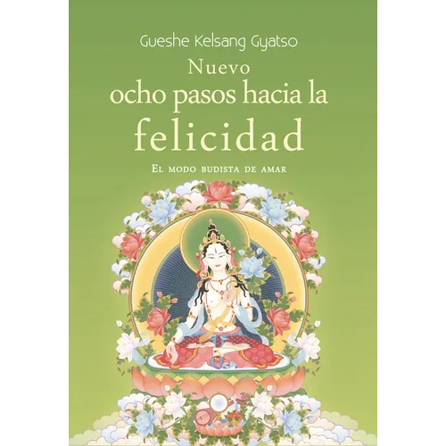 Nuevo Ocho Pasos Hacia La Felicidad: El Modo Budista de Amar - Paperback