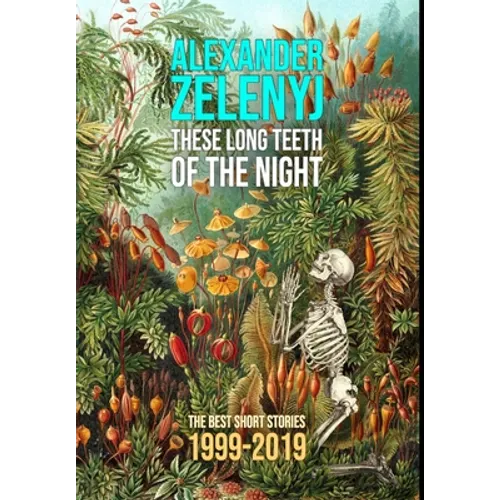 These Long Teeth of the Night - Hardcover