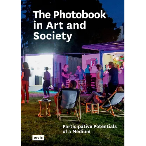The Photobook in Art and Society: Participative Potentials of a Medium - Paperback