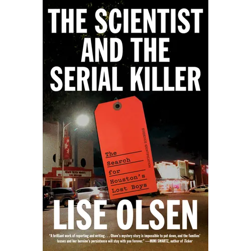 The Scientist and the Serial Killer: The Search for Houston's Lost Boys - Hardcover