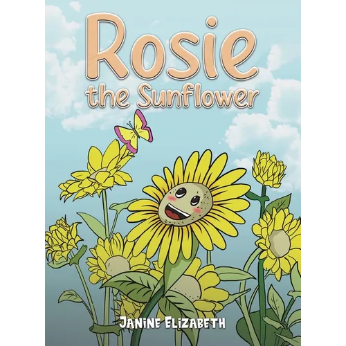Rosie the Sunflower - Hardcover