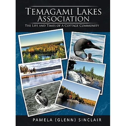 Temagami Lakes Association: The Life and Times of a Cottage Community - Paperback