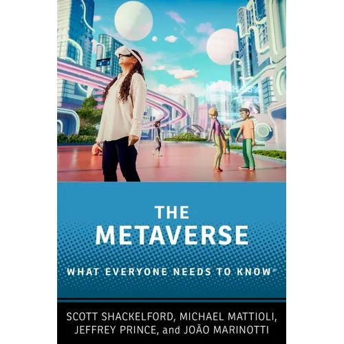 The Metaverse: What Everyone Needs to Know(r) - Paperback